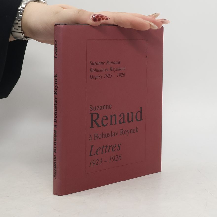 Bohuslav Reynek Suzanne Renaud Bohuslavu Reynkovi : Dopisy 1923-1926