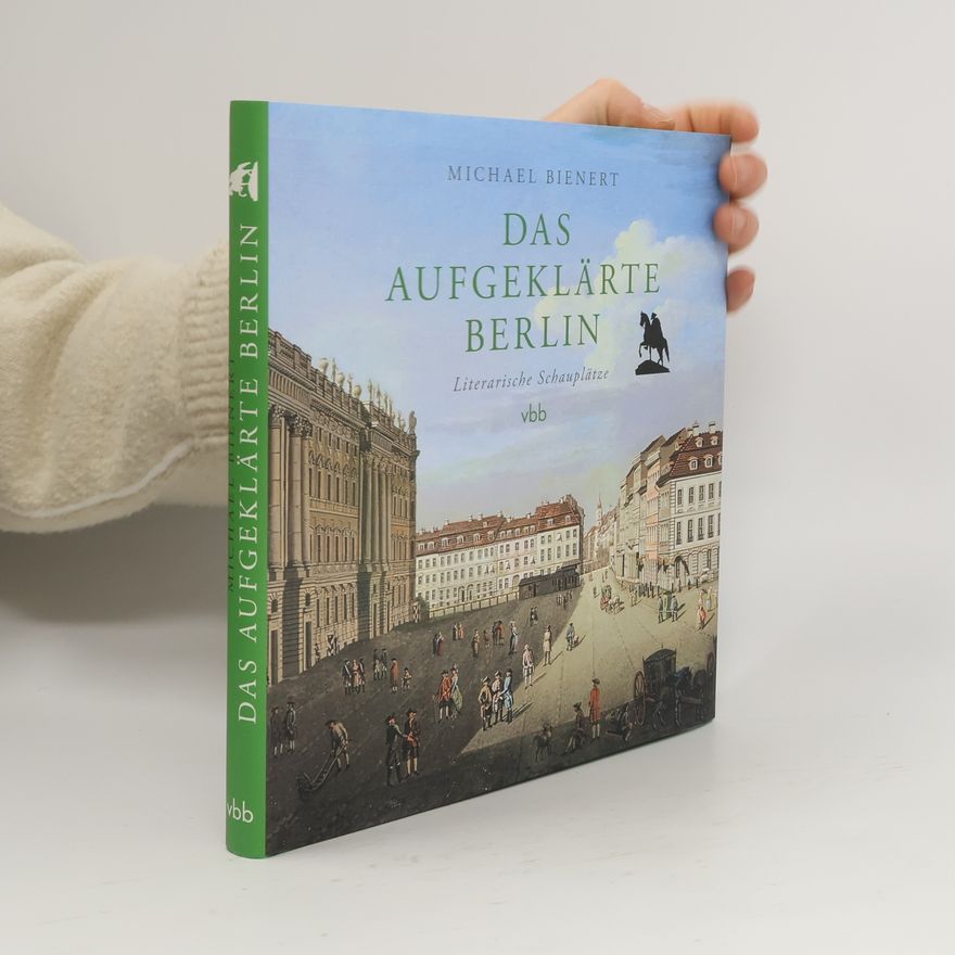 Michael Bienert Das aufgeklärte Berlin