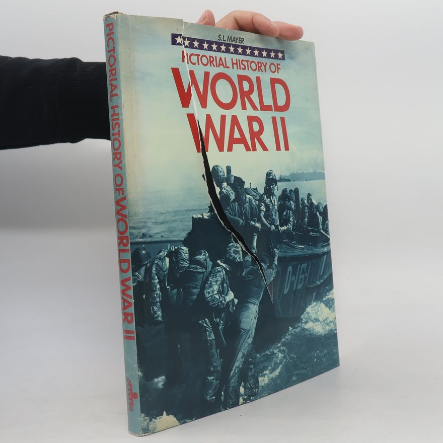 S.L. Mayer Pictorial History of World War II