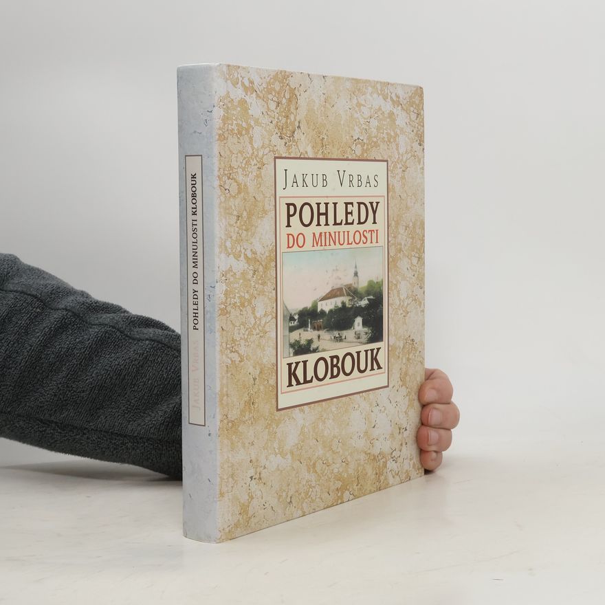Jakub Vrbas Pohledy do minulosti Kloubouk