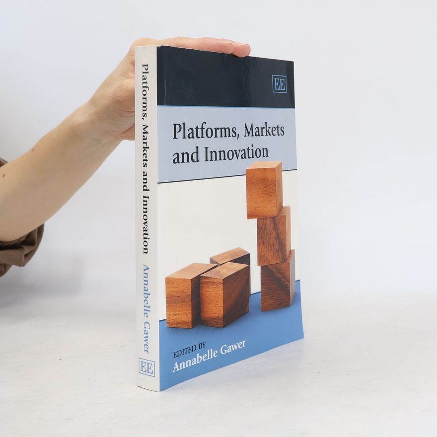 Annabelle Gawer Platforms, Markets and Innovation