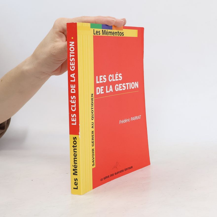 Frédéric Parrat Les clés de la gestion