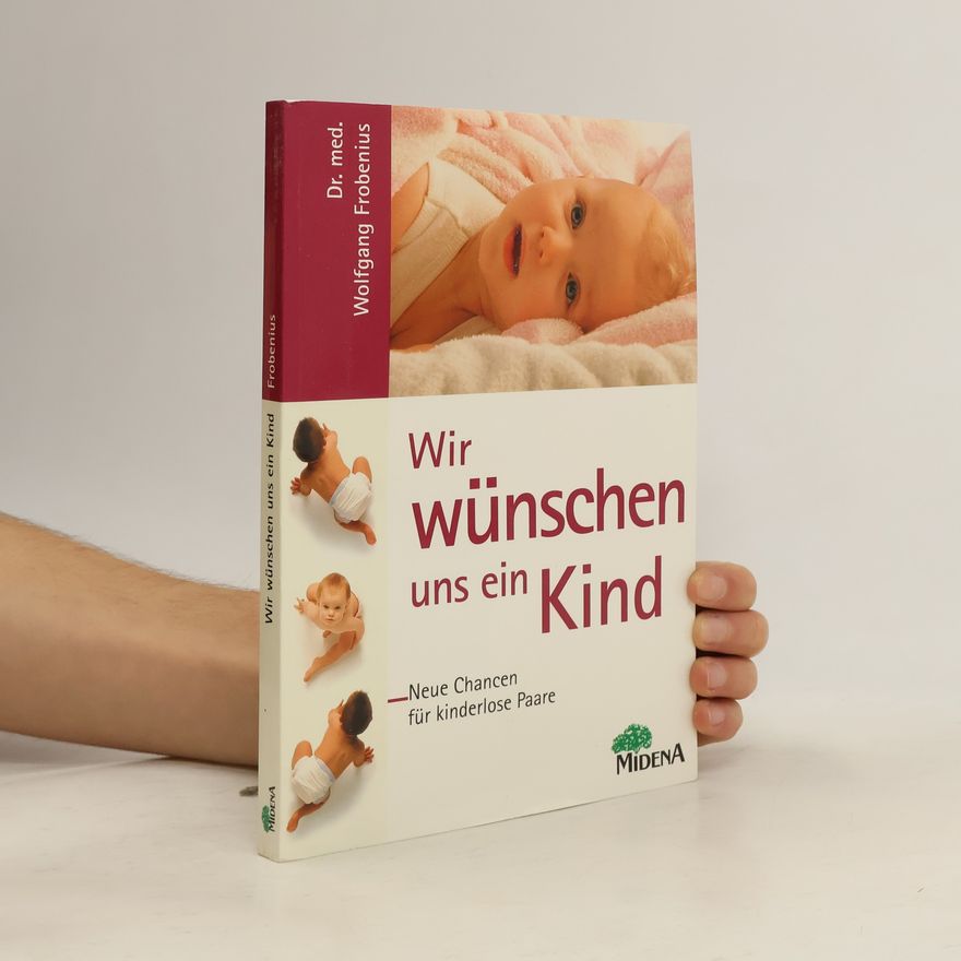 Wolfgang Frobenius Wir wünschen uns ein Kind