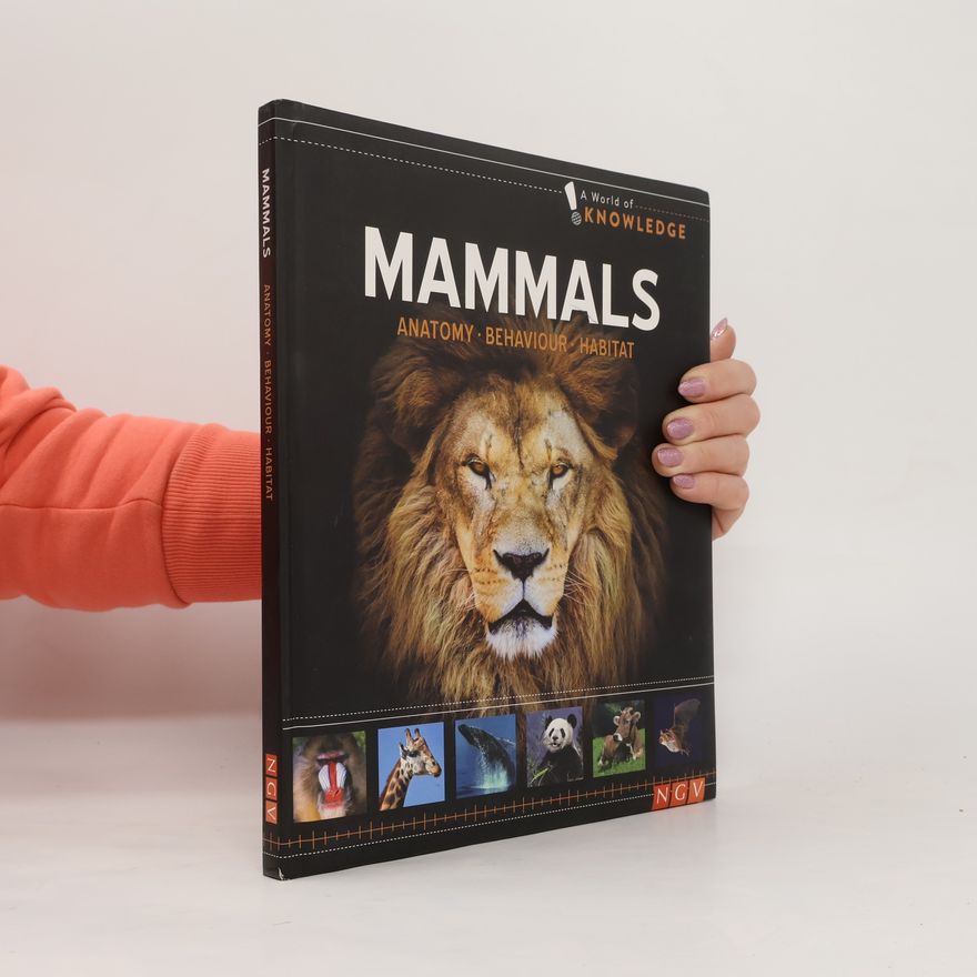 Autorenkollektiv Mammals. Anatomy, Behaviour, Habitat
