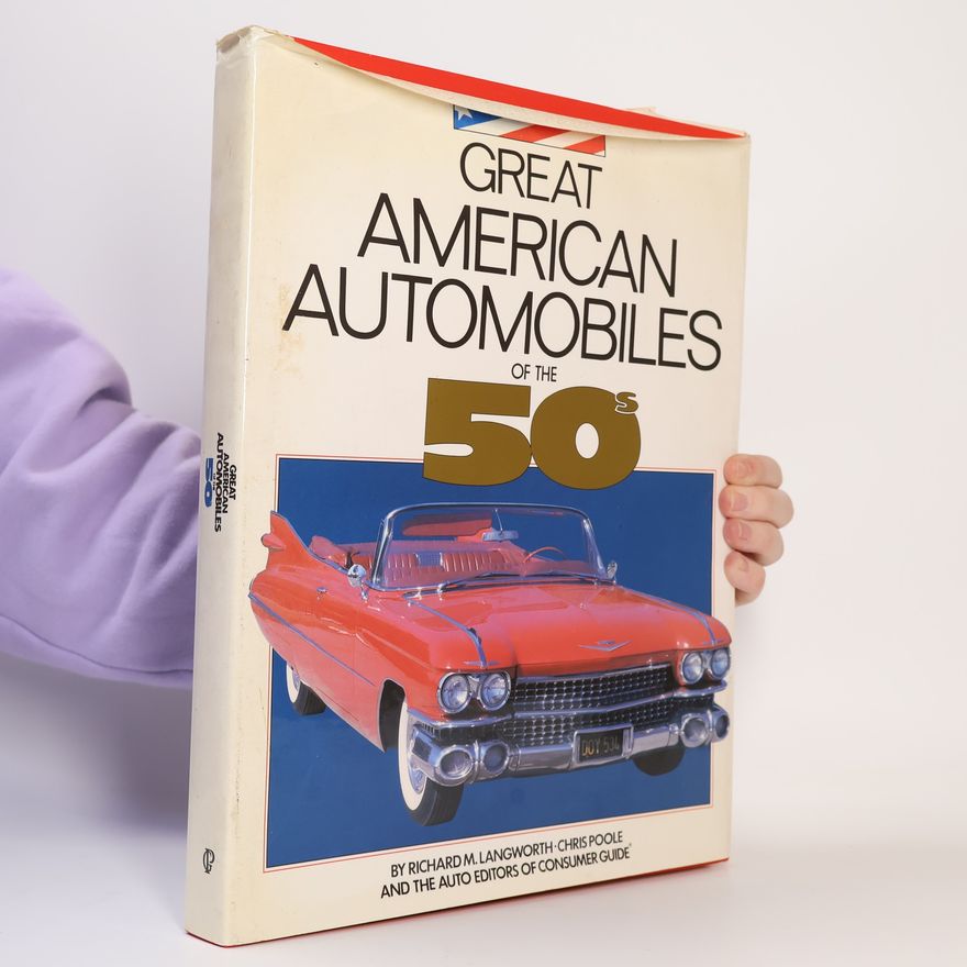 Chris Poole Great American Automobiles of the 50s