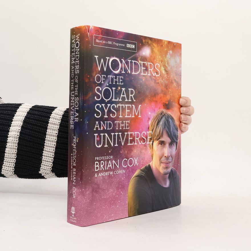 Brian Cox Wonders of the Solar System and the Universe