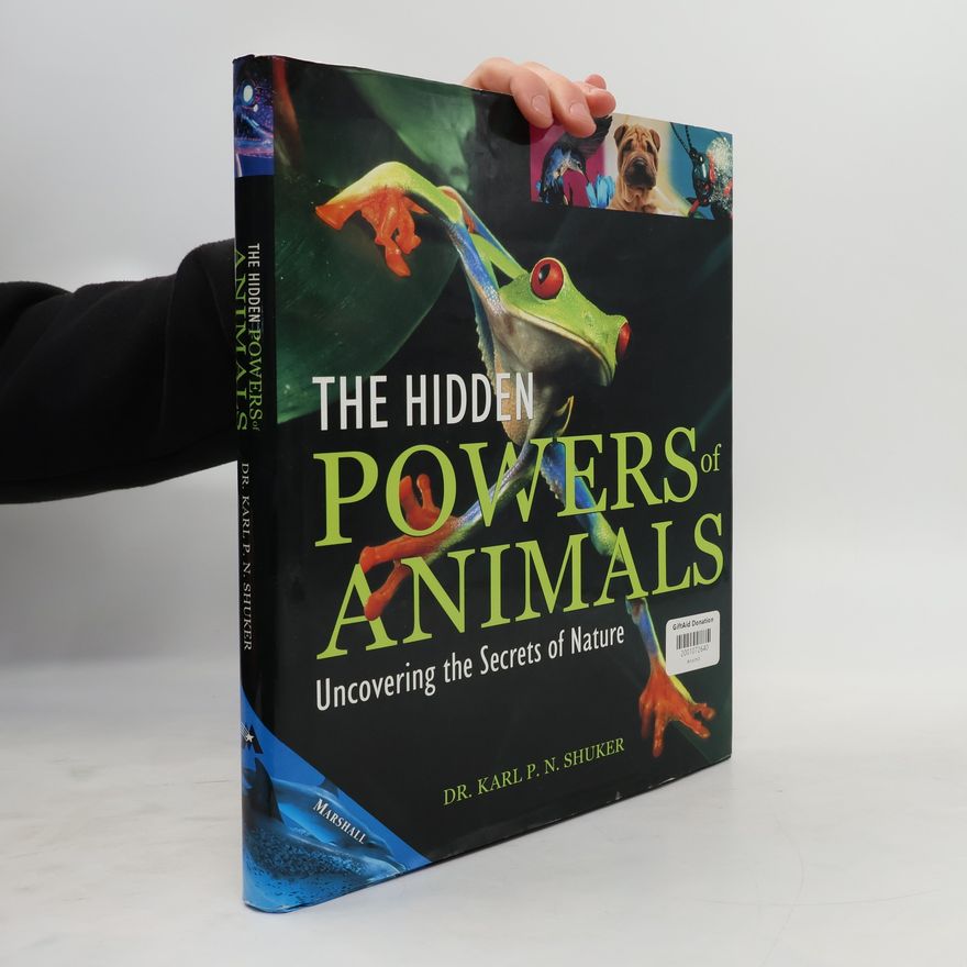Karl P. N. Shuker The Hidden Powers of Animals