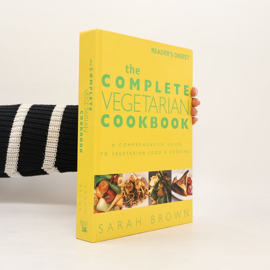 Sarah Brown The Complete Vegetarian Cookbook