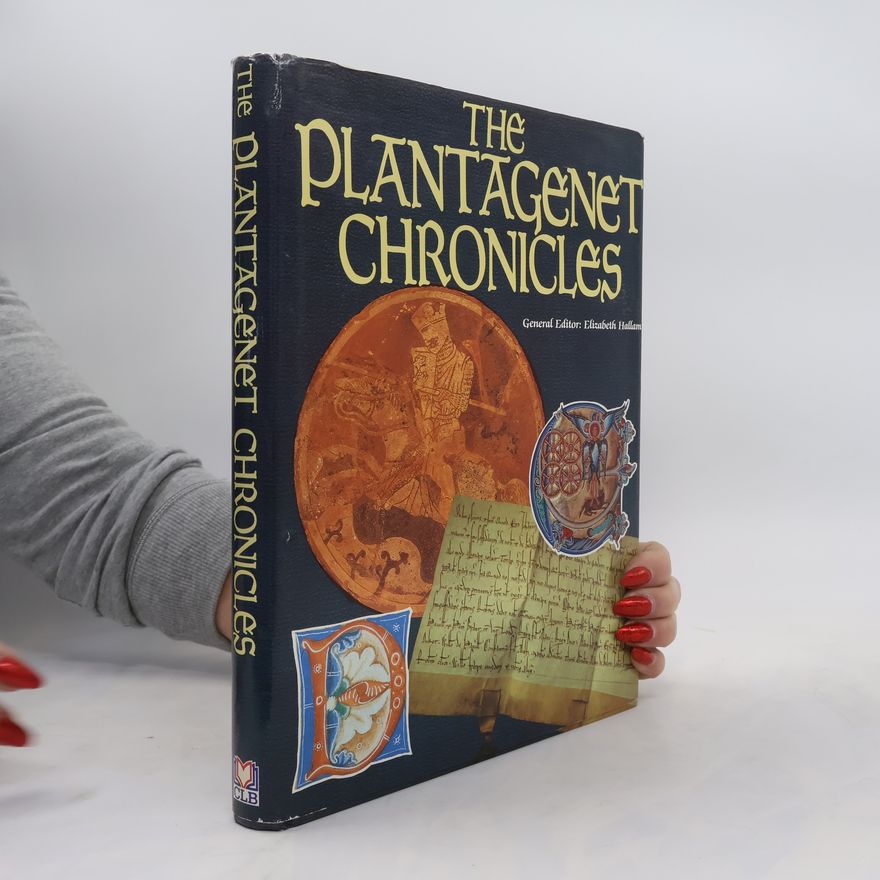 Elizabeth M. Hallam The Plantagenet Chronicles