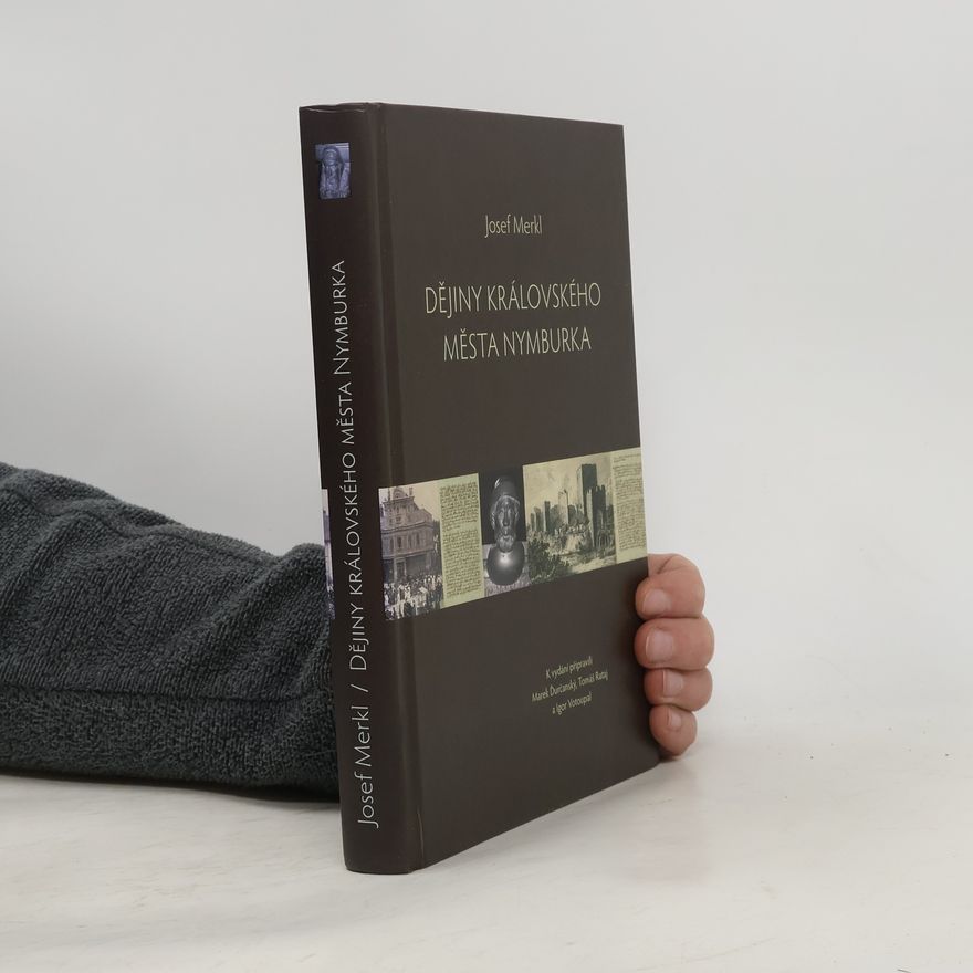Josef Merkl Dějiny královského města Nymburka