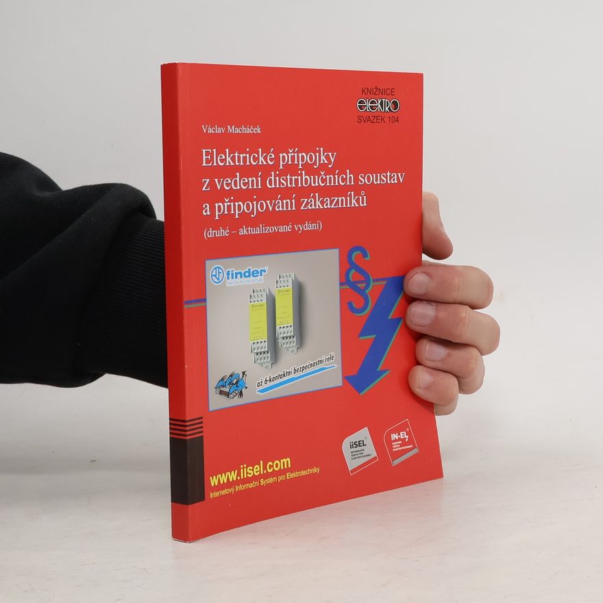 Václav Macháček Elektrické přípojky z vedení distribučních soustav a připojování zákazníků - Druhé – aktualizované vydání