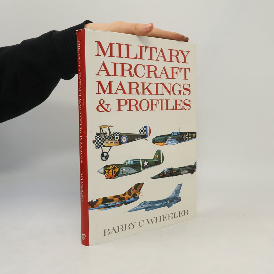 Barry C. Wheeler Military Aircraft Markings & Profiles