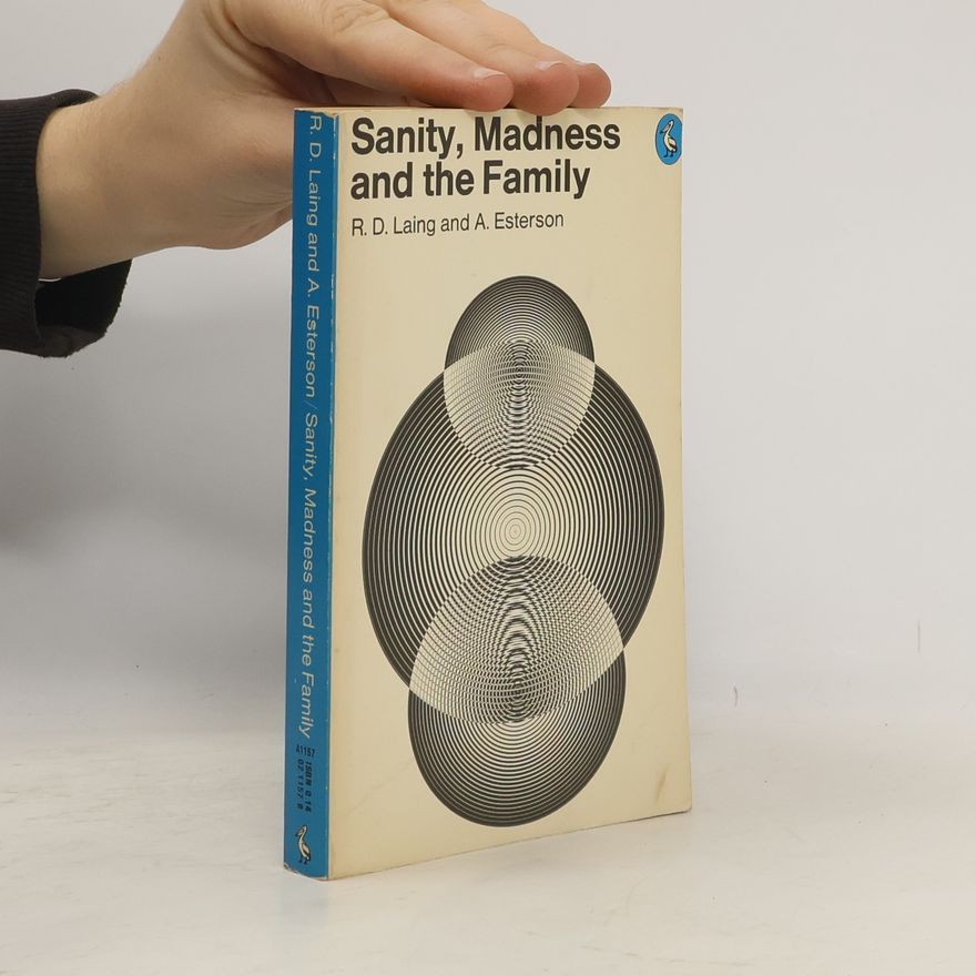 Ronald David Laing Sanity, Madness and the Family