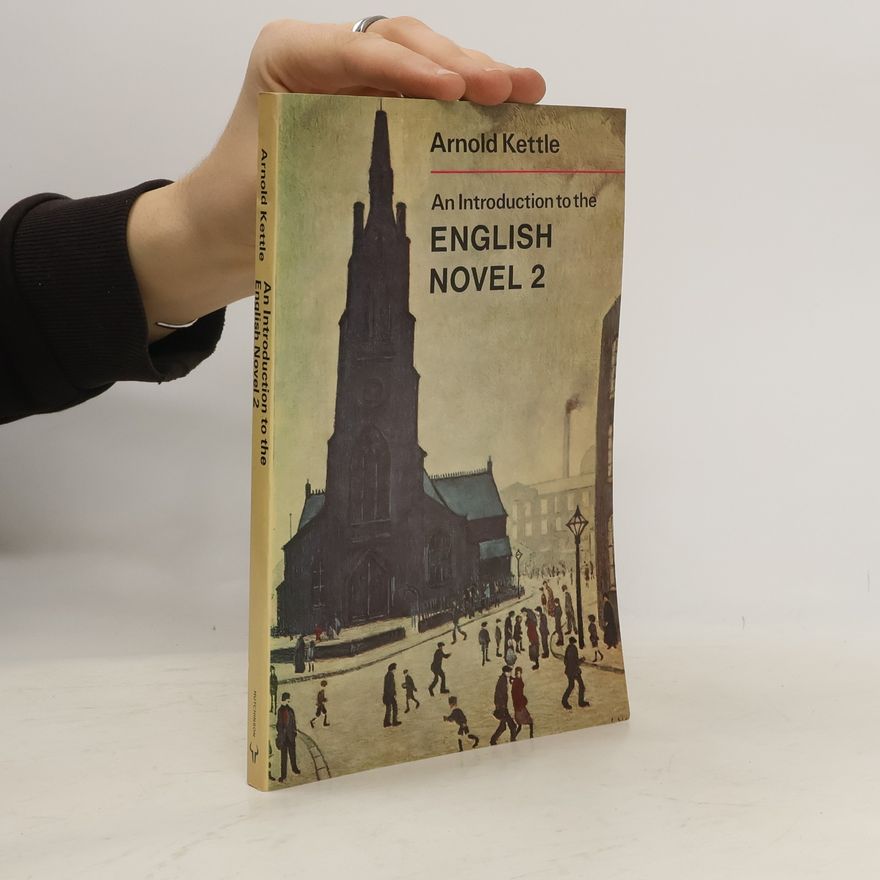 Arnold Kettle An introduction to the English Novel 2