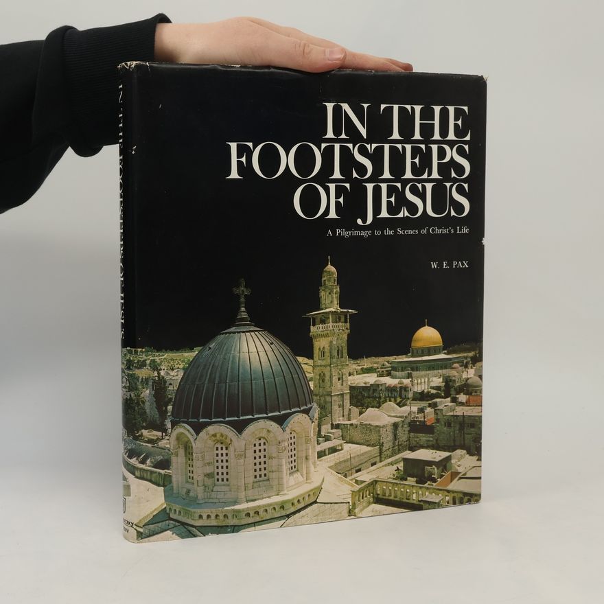Wolfgang E. Pax In the Footsteps of Jesus