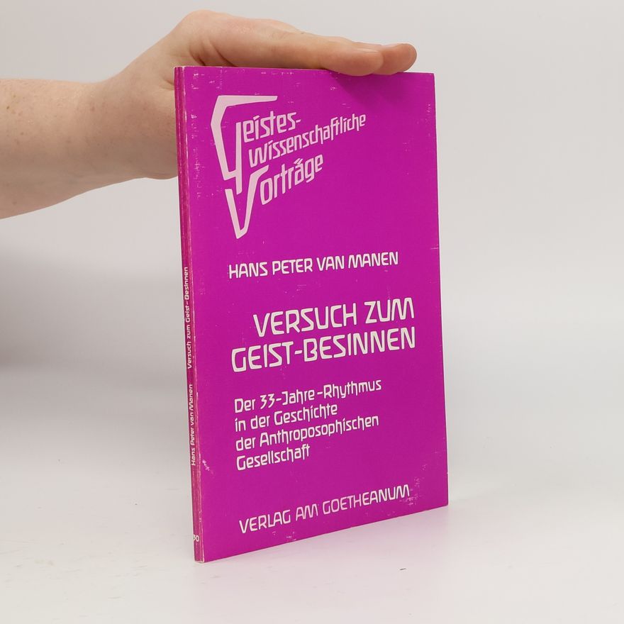 Hans Peter van Manen Geisteswissenschaftliche Vorträge: Versuch zum Geist-Besinnen