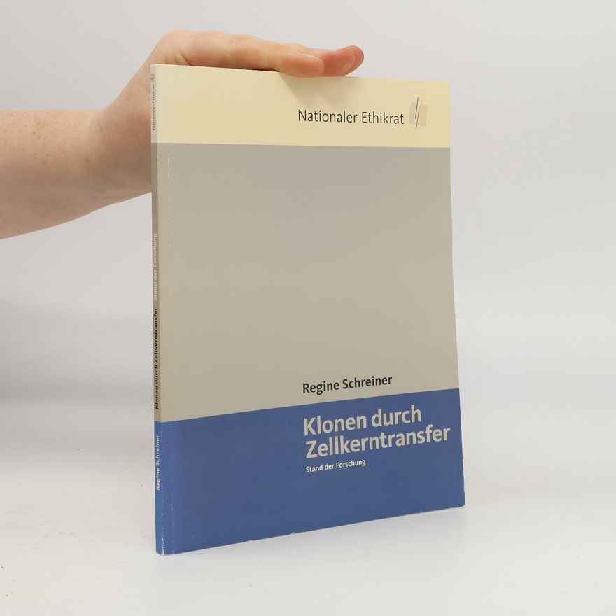 Schreiner Regine Klonen durch Zellkerntransfer. Stand der Forschung