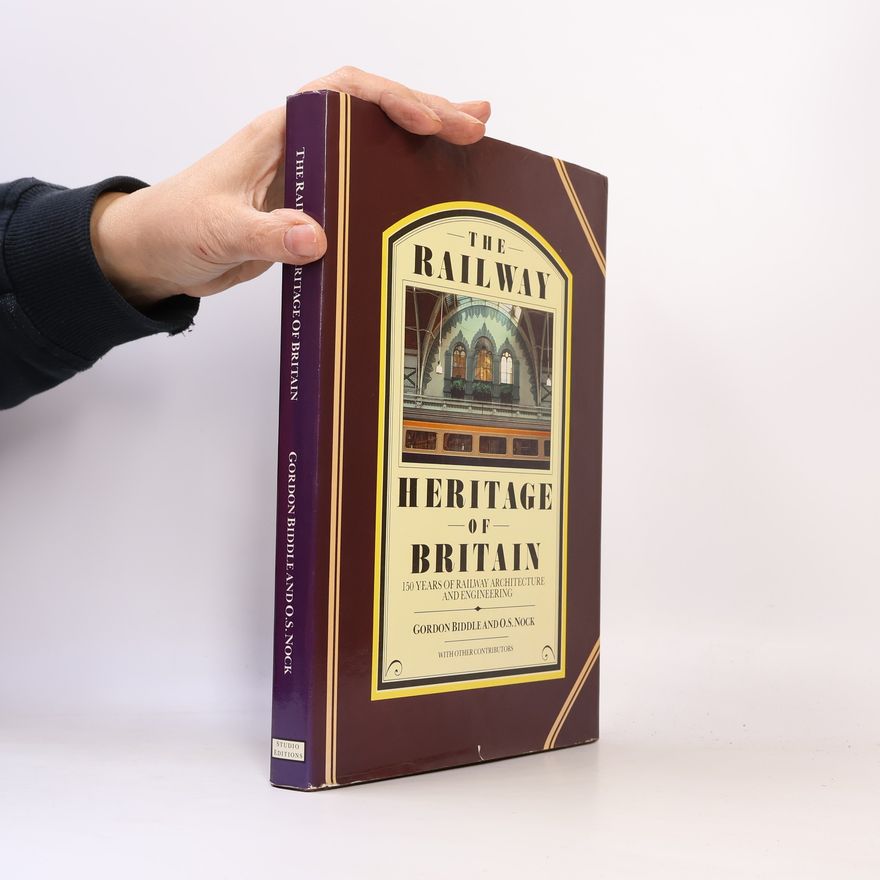 Gordon Biddle The Railway Heritage of Britain