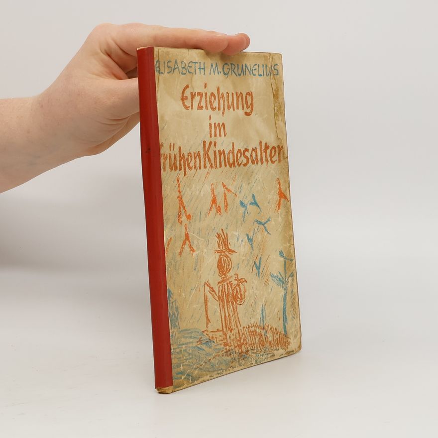 Elisabeth M. Grunelius Erziehung im frühen Kindesalter