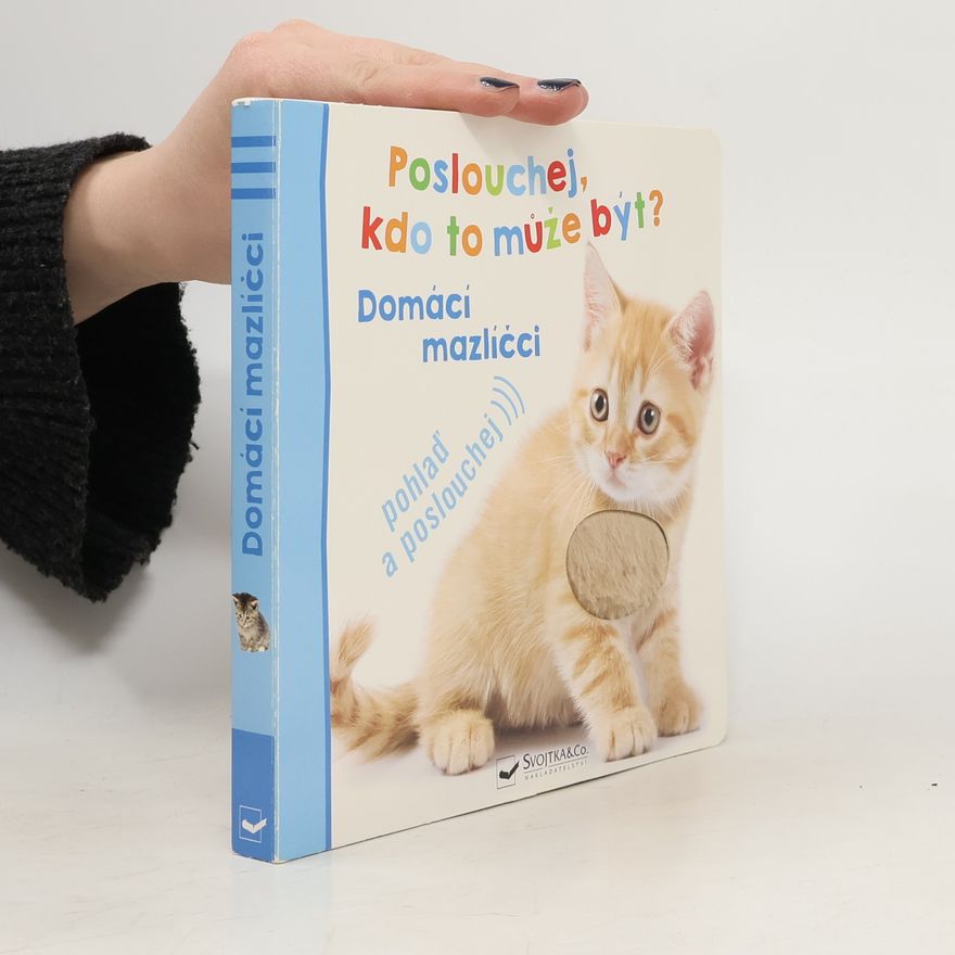 Martina Kavková Poslouchej, kdo to může být? Domácí mazlíčci Domácí mazlíčci