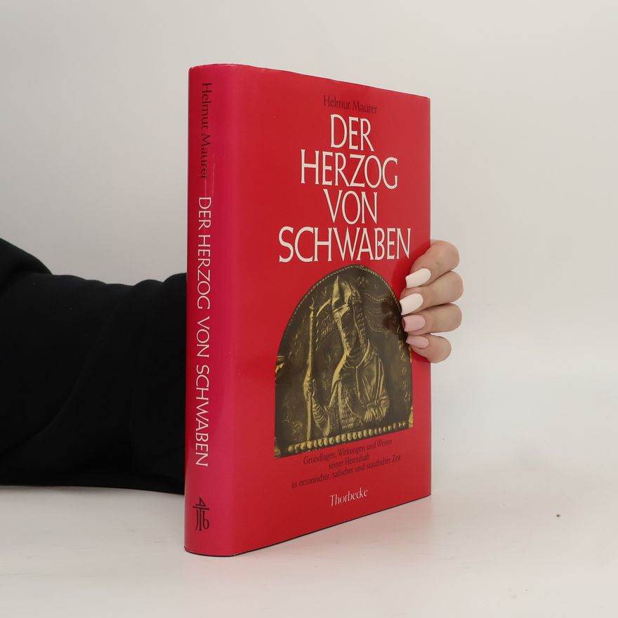 Helmut Maurer Der Herzog von Schwaben