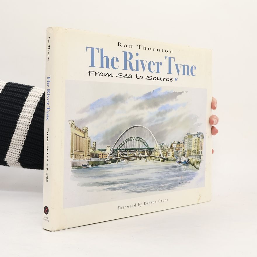 Ron Thornton The River Tyne from Sea to Source