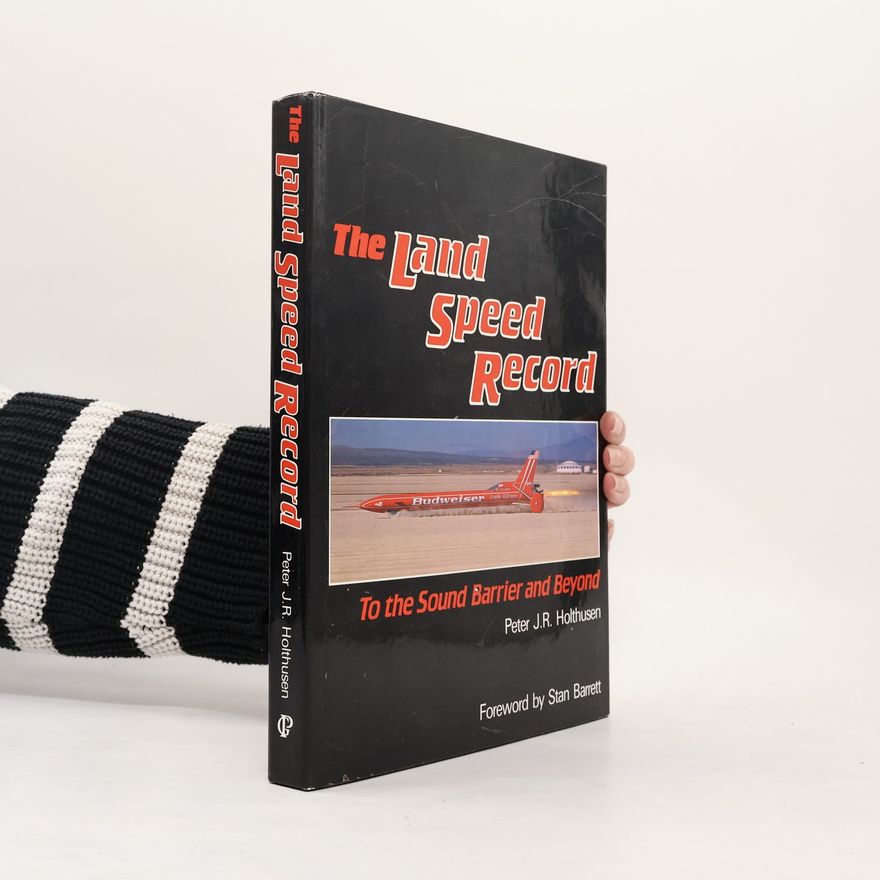 Peter J. R. Holthusen The Land Speed Record