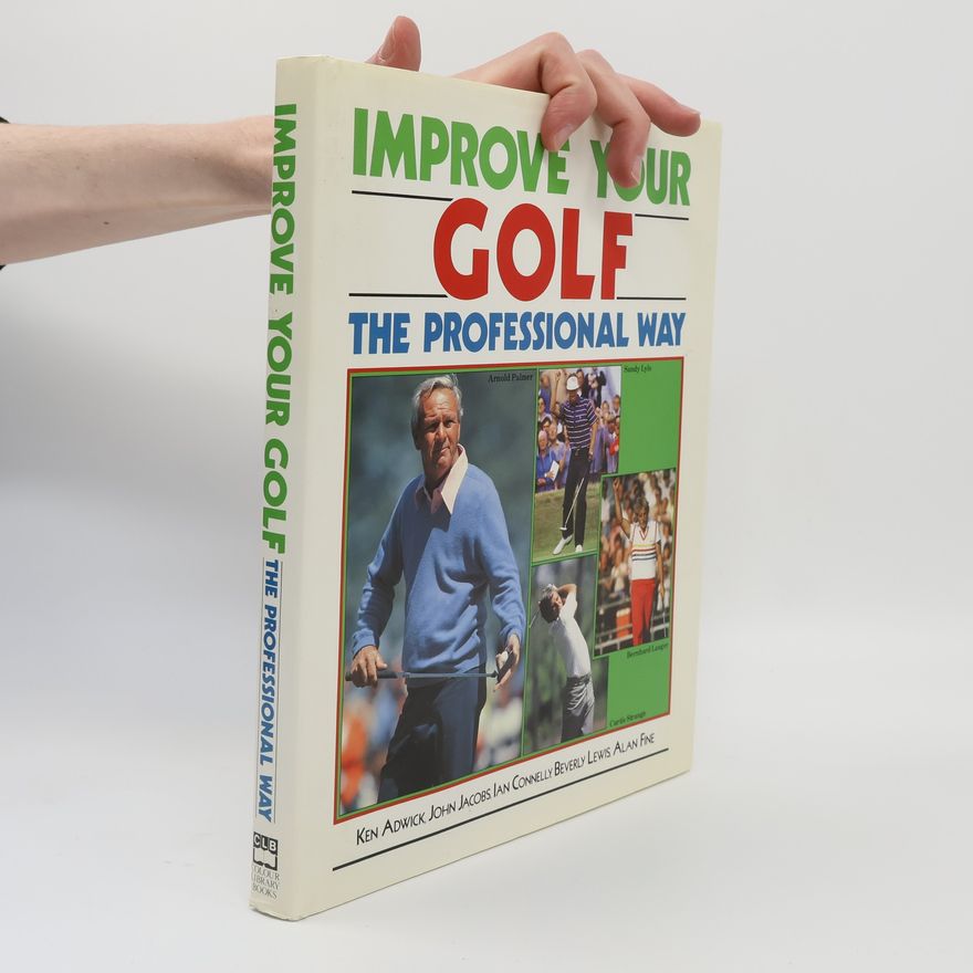 AA.VV. Improve your golf. The professional way