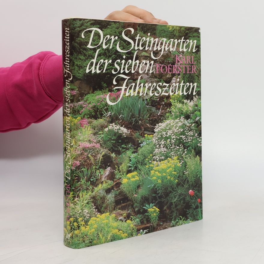 Karl Foerster Der Steingarten der sieben Jahreszeiten