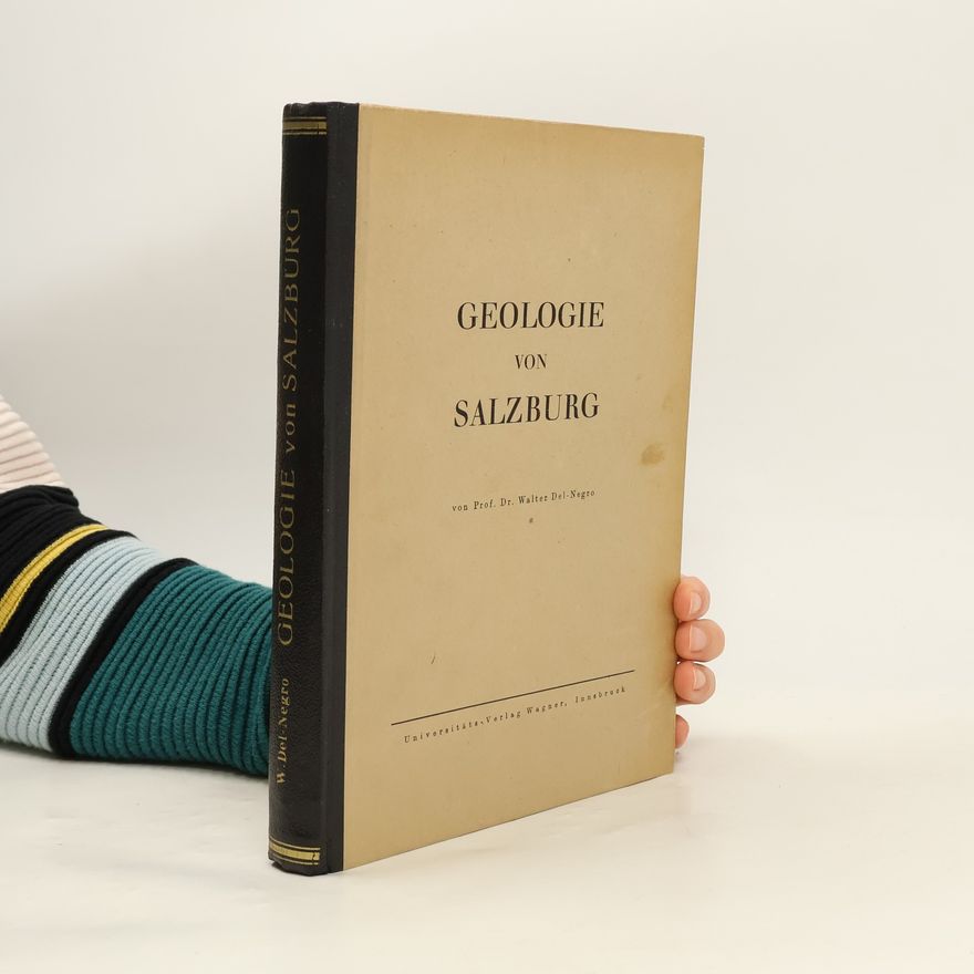 Walter Del-Negro Geologie von Salzburg.