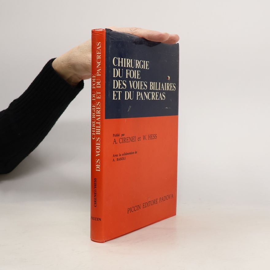 A. Cirenei Chirurgie du Foie des voles bilaires et du Pancreas