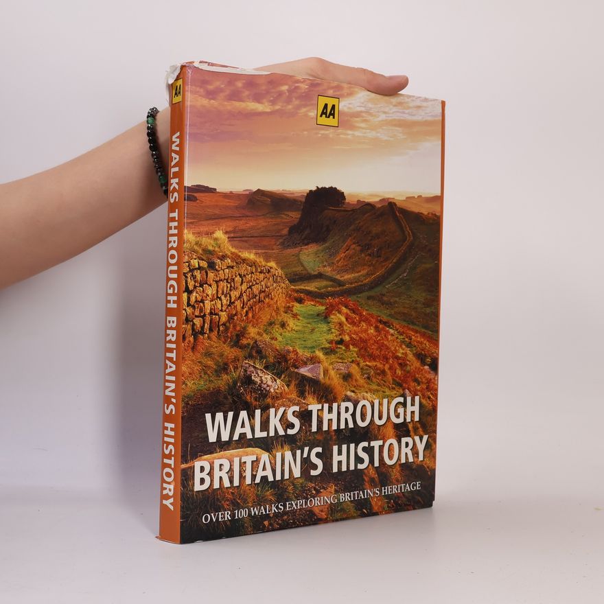 Automobile Association Walks Through Britain's History - Over 100 Walks Exploring Britain's Heritage