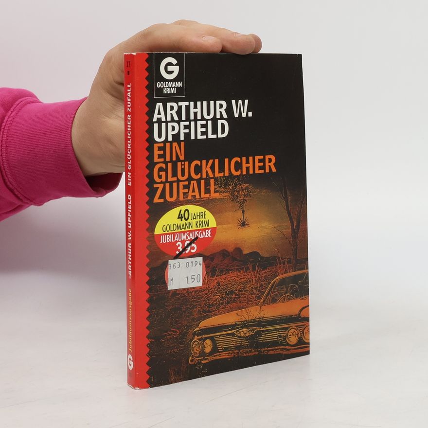 Arthur W. Upfield Ein glücklicher Zufall