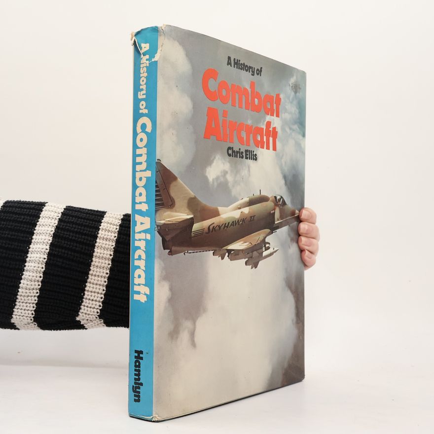 Chris Ellis History of Combat Aircraft