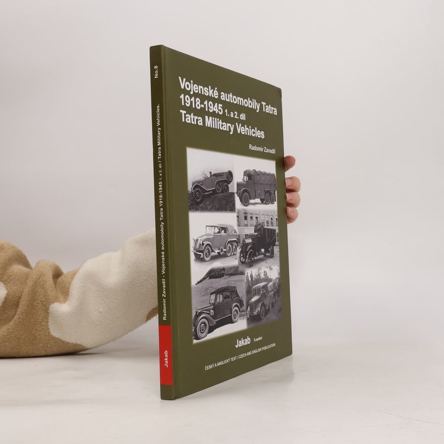 Radomír Zavadil Vojenské automobily Tatra 1918-1945 = Tatra military vehicles. 1. a 2. díl
