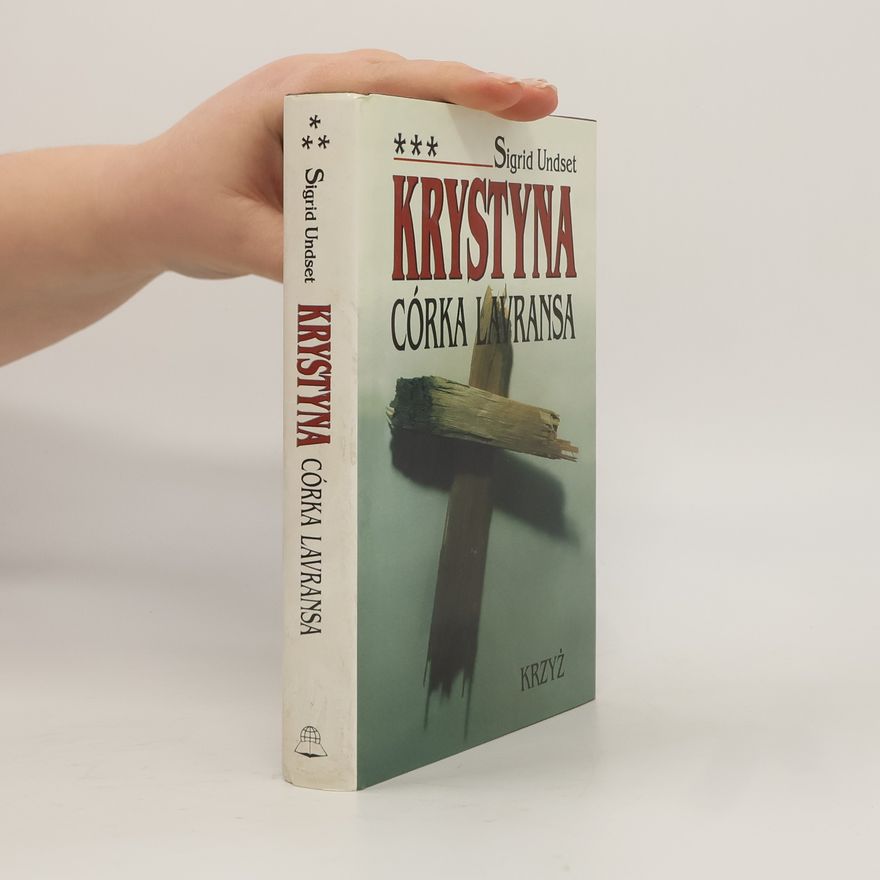 Sigrid Undset Krystyna. Córka Lavransa