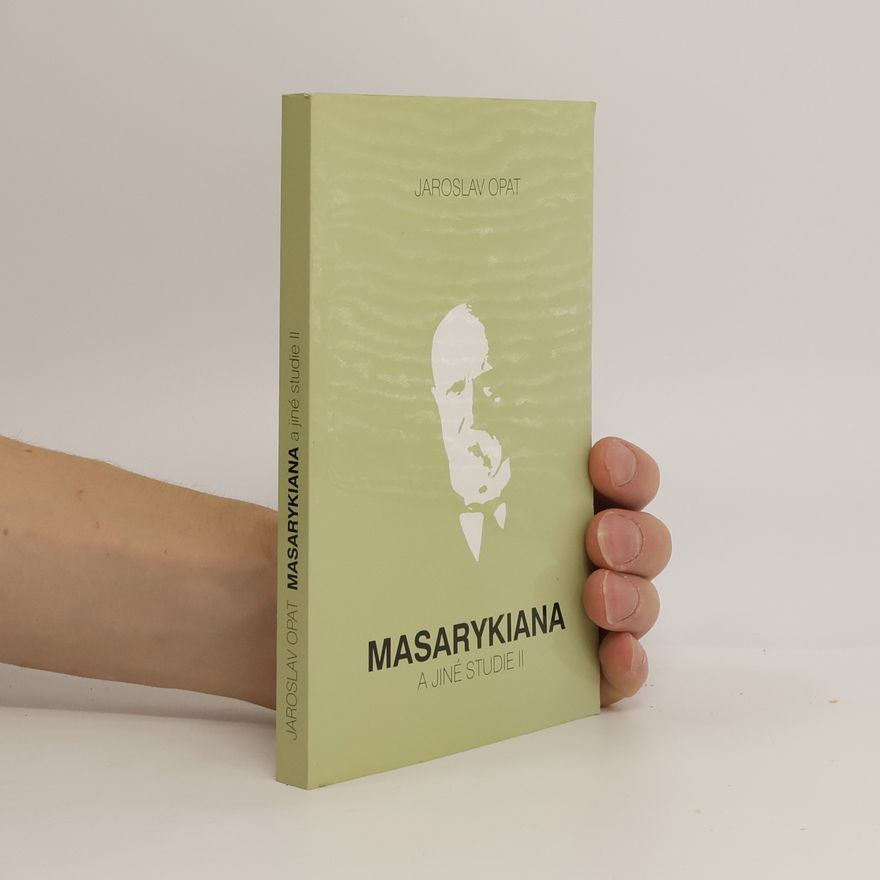 Jaroslav Opat Masarykiana a jiné studie