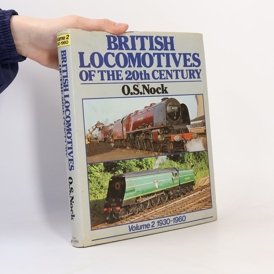 O. S. Oswald Stevens Nock British Locomotives of the 20th Century 2, 1930-1960