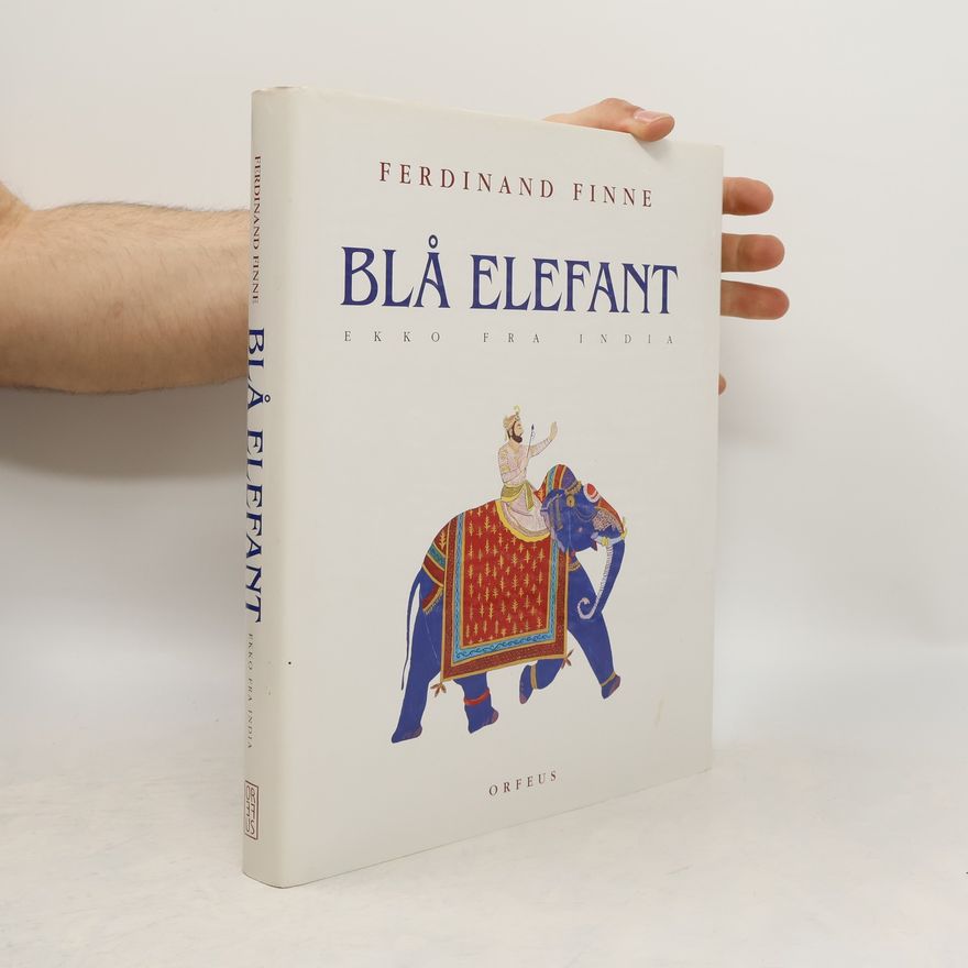 Ferdinand Finne Blå Elefant. Ekko fra India