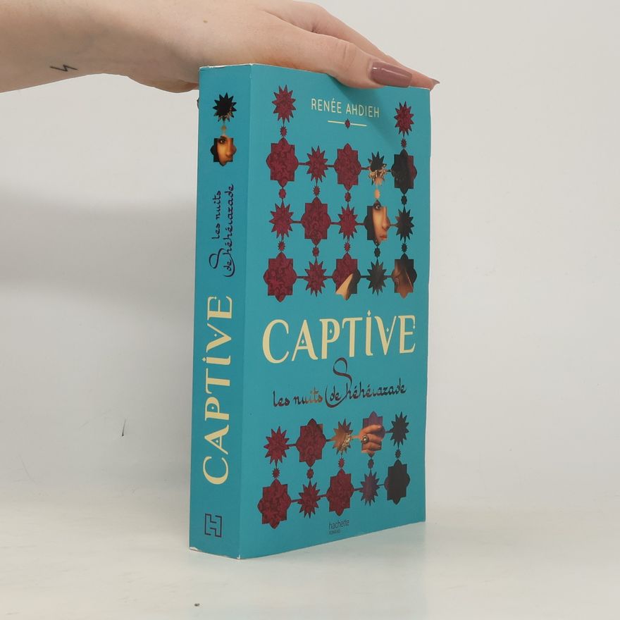 Renée Ahdieh Les nuits de Shéhérazade: Captive