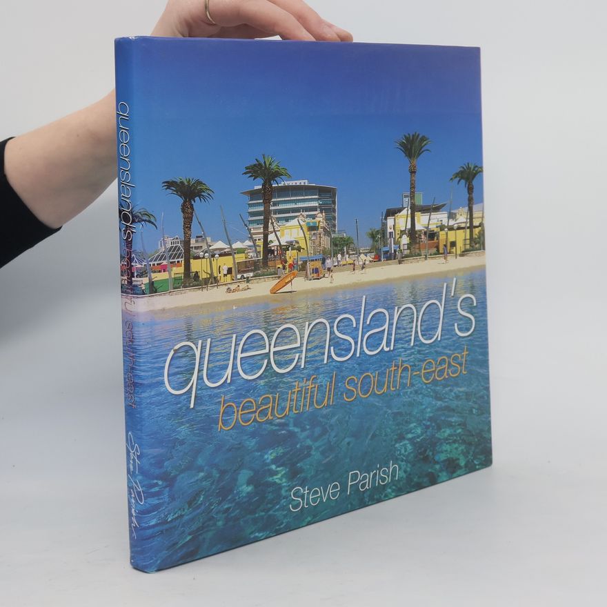 Steve Parish Queensland's Beautiful South-East
