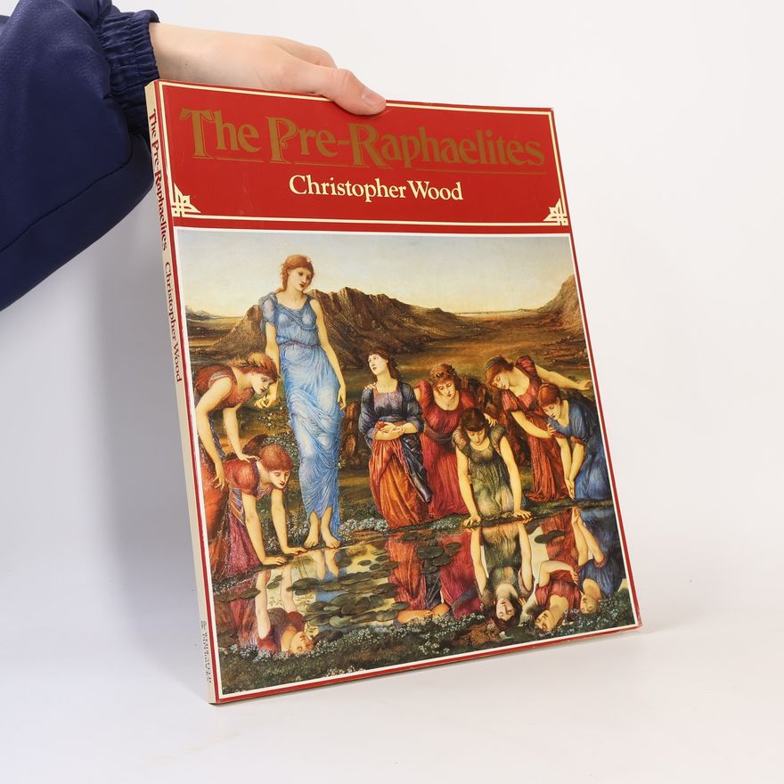 Christopher S. Wood The Pre-Raphaelites