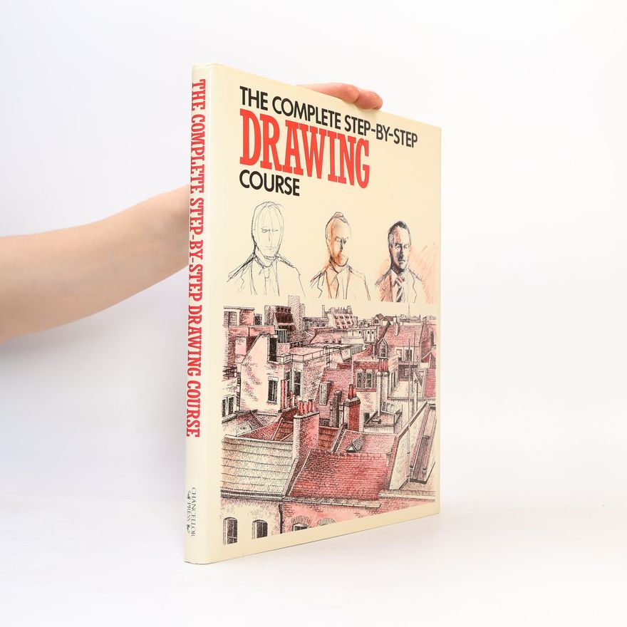 Lyn Legrice The Complete Step-by-step Drawing Course