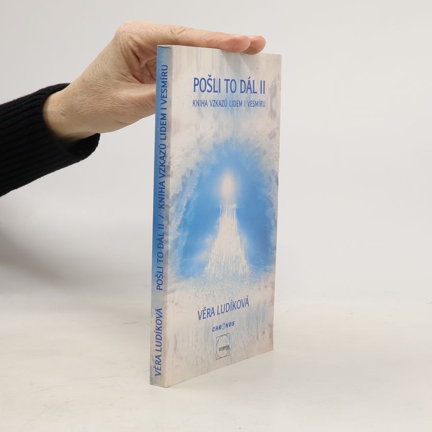 Věra Ludíková Pošli to dál II: kniha vzkazů lidem i vesmíru