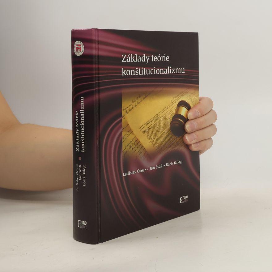 Ladislav Orosz Základy teórie konštitucionalizmu