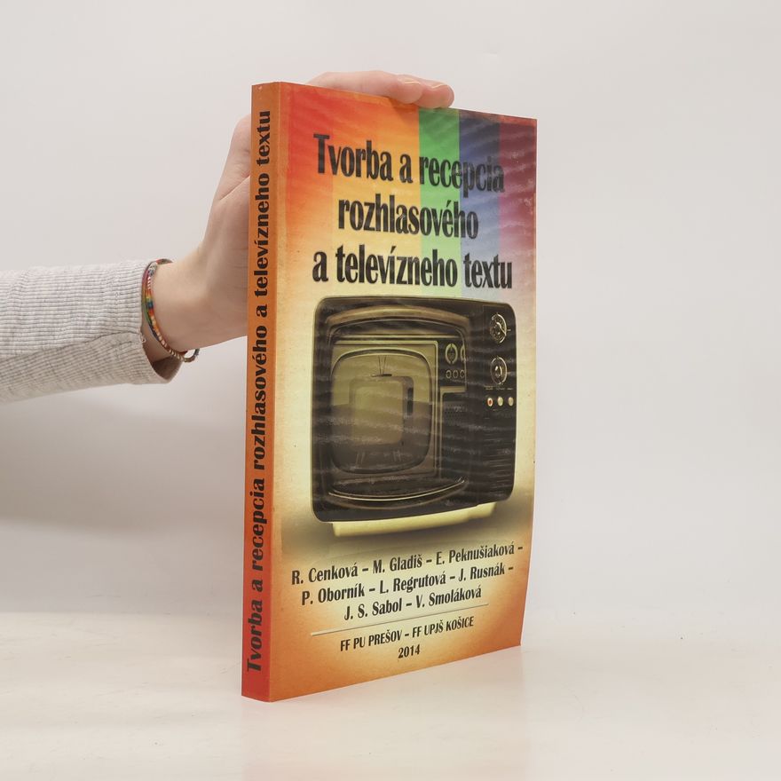 Collectif d'auteurs Tvorba a recepcia rozhlasového a televízneho textu