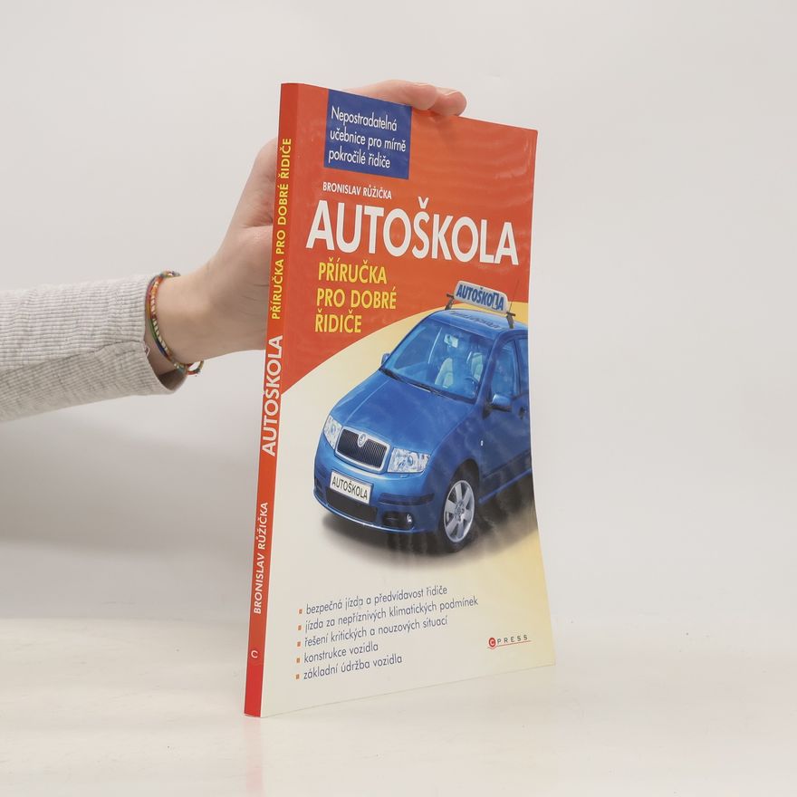 Bronislav Růžička Autoškola: Příručka pro dobré řidiče