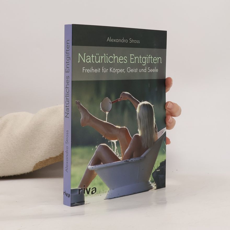 Alexandra Stross Natürliches Entgiften