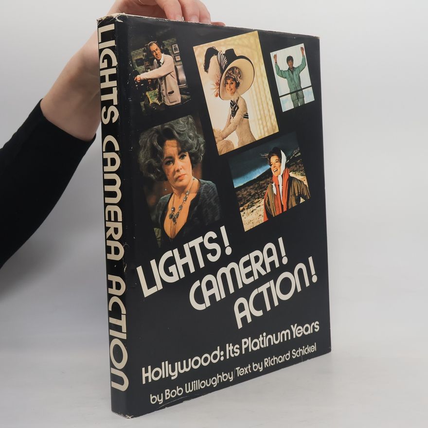 Bob Willoughby Lights! Camera! Action! Hollywood