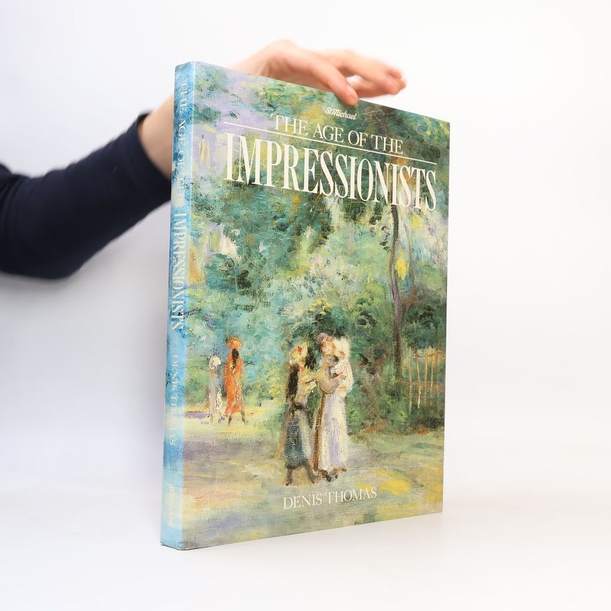 Denis Thomas The Age of the Impressionists
